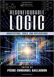 Reconfigurable Logic - Architecture, Tools, And Applications, 2016