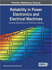 Reliability In Power Electronics And Electrical Machines Industrial Applications And Performance Models, 2015