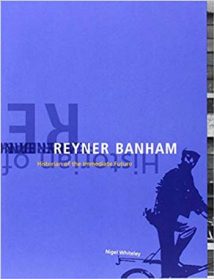 Reyner Banham - historian of the immediate future