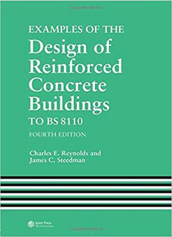 Reynolds C. E., Examples of the Design of Reinforced Concrete Buildings to BS8110, 4th ed, 1991