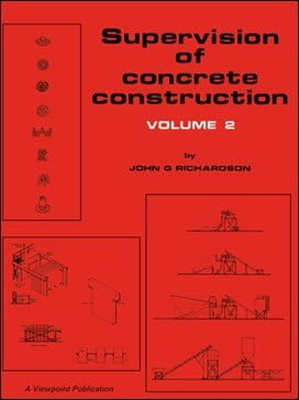 Richardson J. G., Supervision of Concrete Construction - Volume 2, 1998