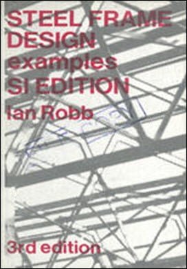 Robb I., Steel Frame Design Examples, 3rd ed, 1972