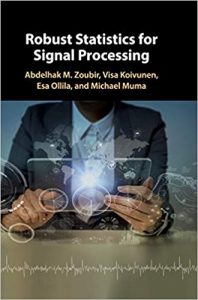 Robust Statistics For Signal Processing, 2018