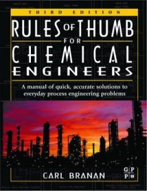 Rules Of Thumb For Chemical Engineers - A Manual Of Quick, Accurate Solutions To Everyday Process Engineering Problems, 3rd ed, 2002