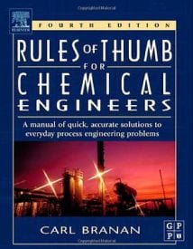 Rules Of Thumb For Chemical Engineers - Amanual Of Quick, Accurate Solutions To Everyday Process Engineering Problems, 4th ed, 2005