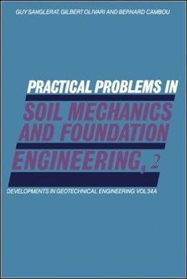 Sanglerat G., Practical Problems in Soil Mechanics and Foundation Engineering - Volume 2, 1985