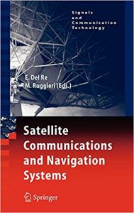 Satellite Communications And Navigation Systems (Signals And Communication Technology), 2008