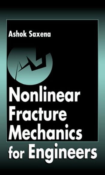 Saxena A., Nonlinear Fracture Mechanics for Engineers, 1998