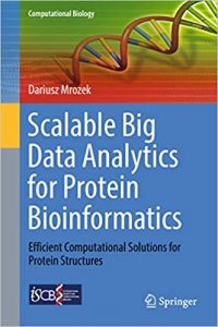 Scalable Big Data Analytics For Protein Bioinformatics - Efficient Computational Solutions For Protein Structures, 2018