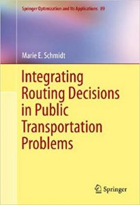 Schmidt M. E., Integrating Routing Decisions in Public Transportation Problems, 2014