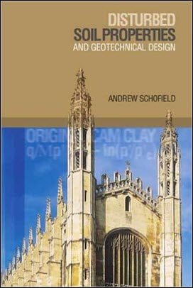 Schofield A., Disturbed Soil Properties and Geotechnical Design, 2005