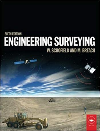 Schofield W., Engineering Surveying, 6th ed, 2007