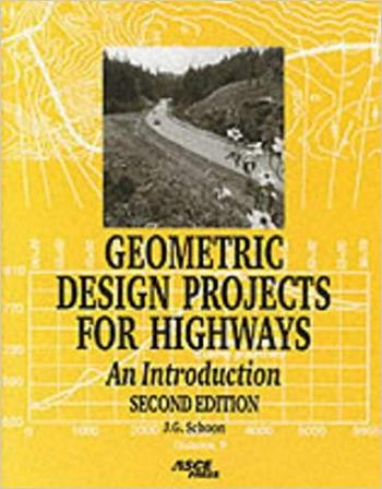 Schoon J. G., Geometric Design Projects for Highways - An Introduction, 2000