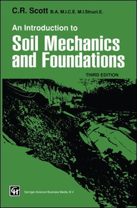 Scott C. R., An Introduction to Soil Mechanics and Foundations, 3rd ed, 1994