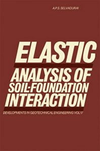 Selvadurai A. P. S., Elastic Analysis of Soil-Foundation Interaction, 1979