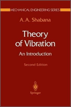 Shabana A. A., Theory of Vibration An Introduction, 2nd ed, 1996