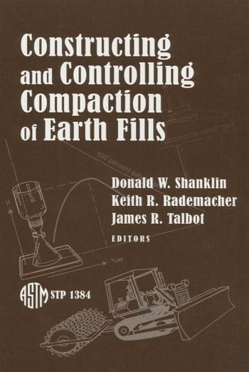 Shanklin D. W., Constructing and Controlling Compaction of Earth Fills, 2000