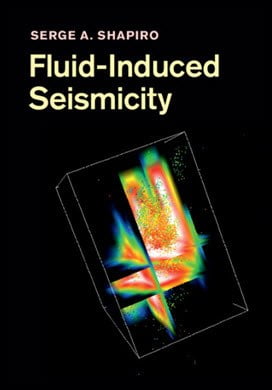 Shapiro S. A., Fluid-Induced Seismicity, 2015