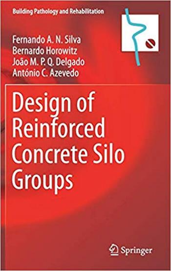 Silva F. A. N., Design of Reinforced Concrete Silo Groups, 2019