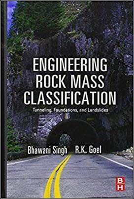 Singh B., Engineering Rock Mass Classification - Tunnelling, Foundations and Landslides, 2011