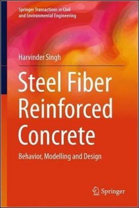 Singh H., Steel Fiber Reinforced Concrete - Behavior, Modelling and Design, 2017