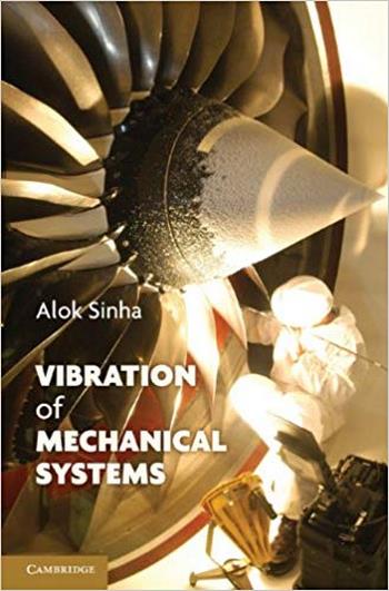 Sinha A., Vibration of Mechanical Systems, 2010