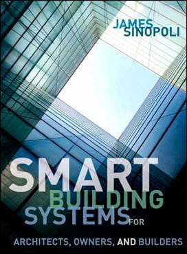 Sinopoli J. M., Smart Buildings Systems for Architects, Owners and Builders, 2010