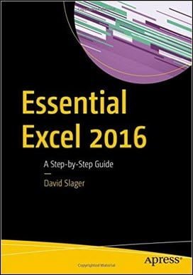 Slager D., Essential Excel 2016 - A Step-by-Step Guide, 2016