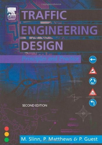 Slinn M., Traffic Engineering Design - Principles and Practice, 2nd ed, 2005