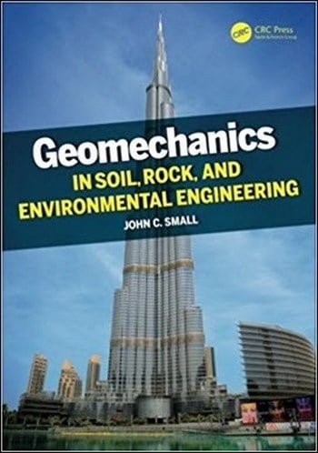 Small J., Geomechanics in Soil, Rock, and Environmental Engineering, 2016