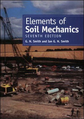 Smith G. N., Smith's Elements of Soil Mechanics, 7th ed, 1988