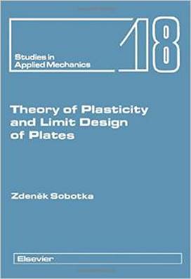 Sobotka Z., Theory of Plasticity and Limit Design of Plates, 1989