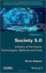 Society 5.0 - Industry Of The Future, Technologies, Methods And Tools, 2018