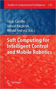 Soft Computing for Intelligent Control and Mobile Robotics