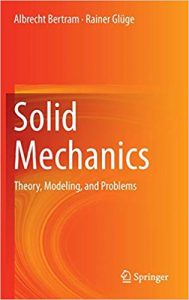 Solid Mechanics - Theory, Modeling, And Problems, 2015