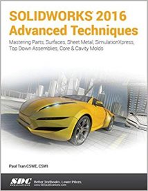 Solidworks 2016 Advanced Techniques, 2016