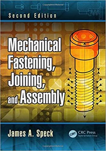 Speck J. A., Mechanical Fastening, Joining, and Assembly, 2nd ed, 2015