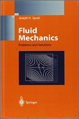 Spurk J. H., Fluid Mechanics - Problems and Solutions, 1997