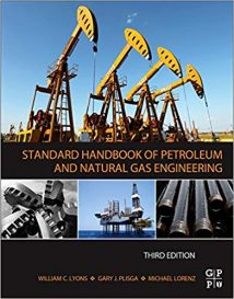 Standard Handbook Of Petroleum And Natural Gas Engineering, 3rd ed, 2015