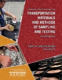 Standard Specifications For Transportation Materials And Methods Of Sampling And Testing, 33rd ed, 2013