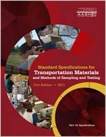 Standard Specifications For Transportation Materials And Methods Of Sampling And Testing And Aashto Provisional Standards, 31st ed, 2011