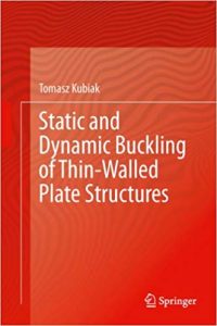 Static And Dynamic Buckling Of Thin-Walled Plate Structures, 2013