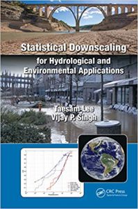 Statistical Downscaling For Hydrological And Environmental Applications, 2019