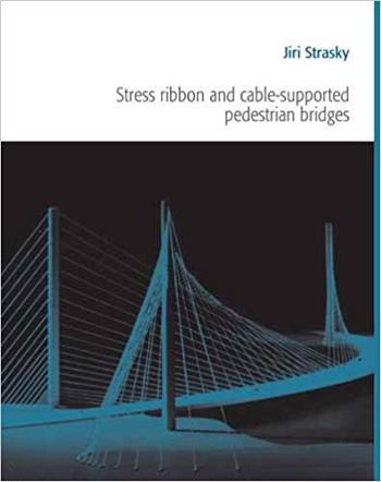 Strasky J., Stress Ribbon and Cable-Supported Pedestrian Bridges, 2005