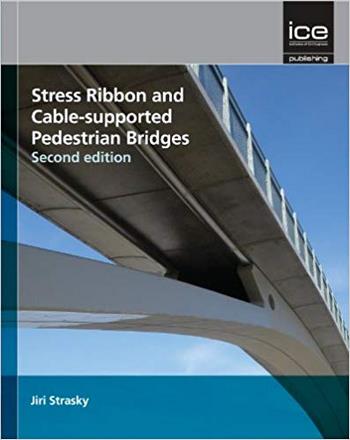 Strasky J., Stress Ribbon and Cable-supported Pedestrian Bridges, 2011