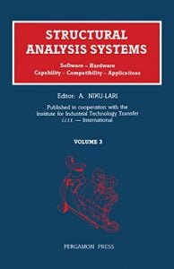 Structural Analysis Systems. Software–Hardware Capability–Compatibility–Applications, Volume 3, 1986