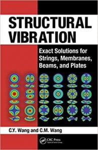 Structural Vibration - Exact Solutions For Strings, Membranes, Beams, And Plates, 2013