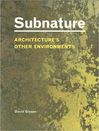 Download Architecture book, Architecture book, Download Free Architecture Book, دانلود کتاب معماری, کتاب معماری, مهندسی معماری, کتابهای معماری, دانلود معماری, کتابهای معماری, کتب معماری, دانلود کتب معماری Subnature - Architecture's Other Environments دانلود کتاب Subnature - Architecture's Other Environments کتاب Subnature - Architecture's Other Environments دانلود Subnature - Architecture's Other Environments