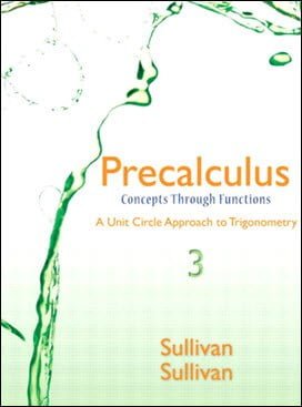 Sullivan M., Precalculus Concepts Through Functions, 3rd ed, 2015