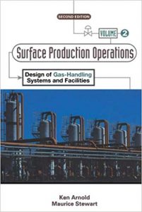 Surface Production Operations, Volume 2 - Design Of Gas-Handling Systems And Facilities, 2nd ed, 1999